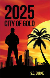 Title: 2025 City of Gold, Author: S.D. Burke