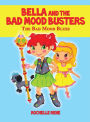 Bella and the Bad Mood Busters: The Bad Mood Blues