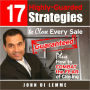 17 Highly-Guarded Strategies to Close Every Sale Guaranteed