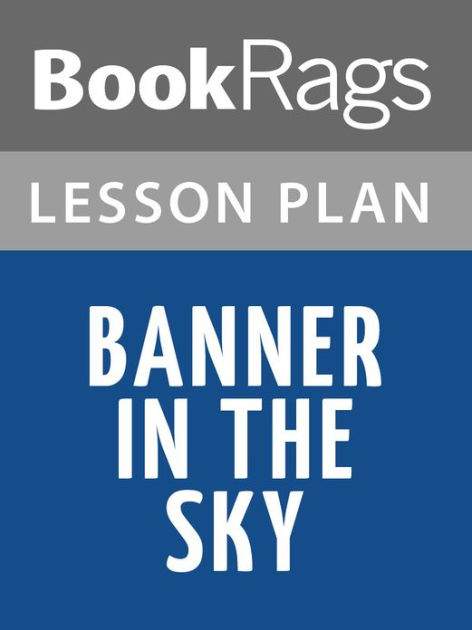 Banner in the Sky Lesson Plans by BookRags | eBook | Barnes & Noble®