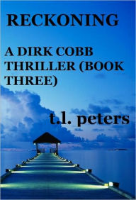 Reckoning, A Dirk Cobb Thriller (Book Three)