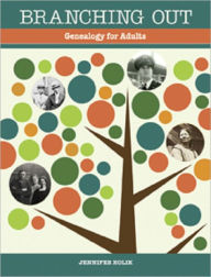 Branching Out Genealogy for Adults Lessons 1-30