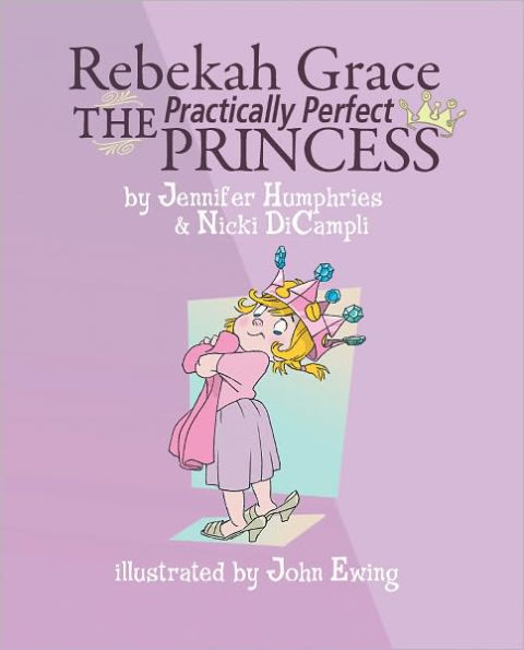 Rebekah Grace The Practically Perfect Princess