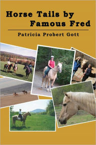 Title: Horse Tails by Famous Fred, Author: Patricia Probert Gott