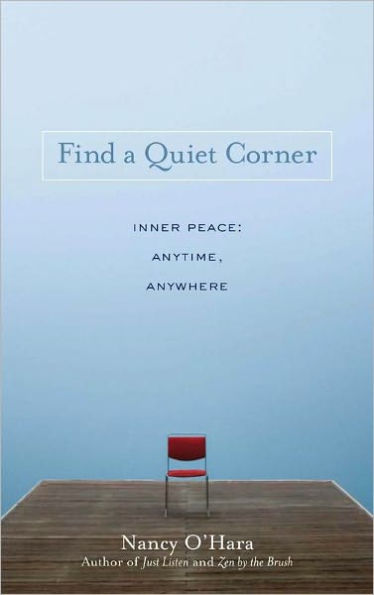 Find a Quiet Corner: Inner Peace: Anytime, Anywhere