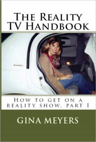 Title: The Reality TV Handbook, Author: Gina Meyers