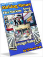 Money Guide eBook - Making Money At Garage Sale, Swap Meet, Flea Market - “Someone’s Junk Is Someone Else’s Treasure”