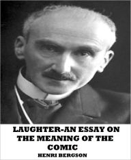 Laughter-An Essay on the Meaning of the Comic