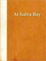 At Suvla Bay, Being the Notes and Sketches of Scenes, Characters and Adventures of the Dardanelles Campaign