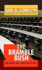Title: The Bramble Bush: On Our Law and Its Study (Annotated), Author: Karl N. Llewellyn