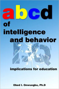 Title: ABCD of Intelligence and Behavior, Author: Obed Onwuegbu