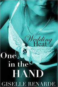 Wedding Heat: One in the Hand (Married Couple Car Sex Erotica)