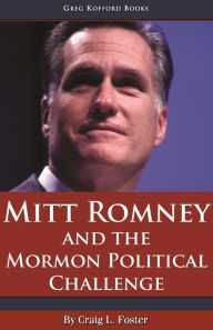 Title: Mitt Romney and the Mormon Political Challenge, Author: Craig L. Foster
