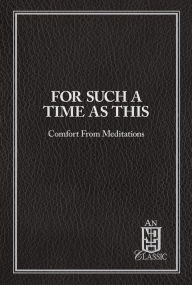 Title: For Such a Time as This: Comfort from Meditations, Author: Lyle Albrecht