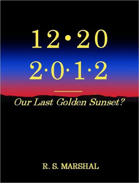 12-20-2012; Our Last Golden Sunset?