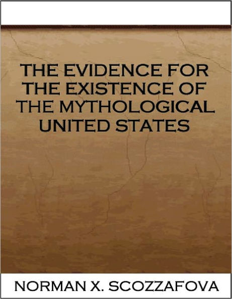 The Evidence for the Existence of the Mythological United States