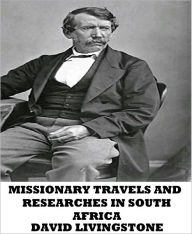 Missionary Travels and Researches in South Africa