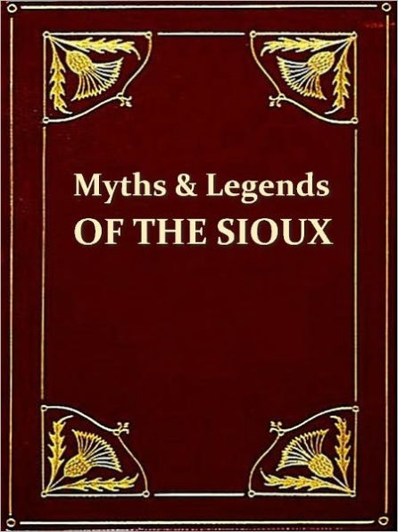 Myths and Legends of the Sioux