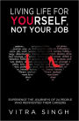 Living Life For Yourself, Not Your Job