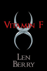 Title: Vitamin F: A Genetic Dystopia, Author: Len Berry