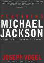 Featuring Michael Jackson: Collected Writings on the King of Pop