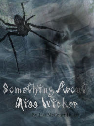 There's Something About Miss Wicker