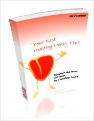 Title: Your Best Healthy Heart Tips, Author: David Colon
