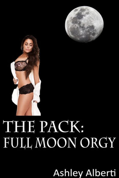 The Pack: Full Moon Orgy (Werewolves Erotica)