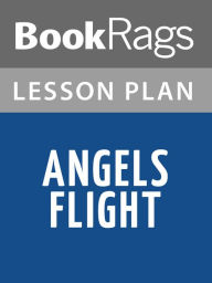 Title: Angels Flight: A Novel by Michael Connelly Lesson Plans, Author: BookRags