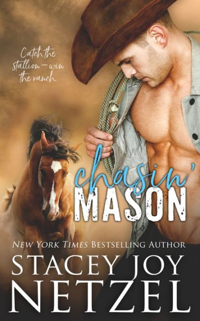 Chasin' Mason by Stacey Joy Netzel, Paperback | Barnes & Noble® Chasin' Mason by Stacey Joy Netzel, Paperback | Barnes & Noble®