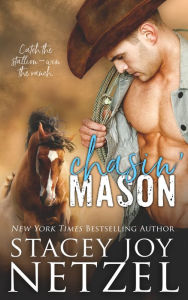 Title: Chasin' Mason, Author: Stacey Joy Netzel