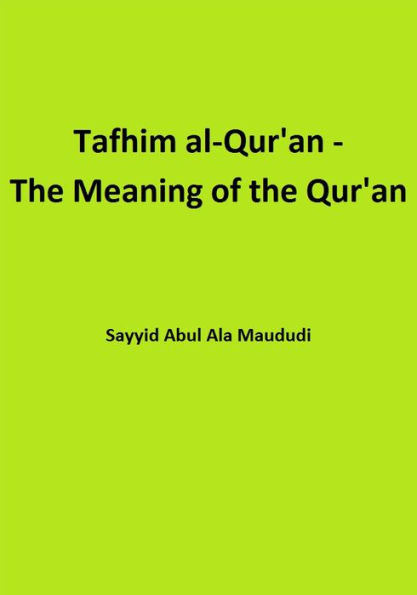 Tafhim al-Qur'an - The Meaning of the Qur'an