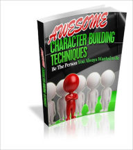 Title: Awsome Character Building Techniques, Author: Mike Morley