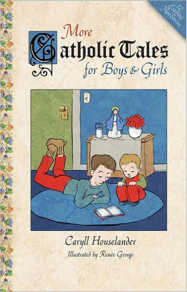 More Catholic Tales for Boys & Girls