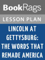 Lincoln at Gettysburg: The Words that Remade America by Garry Wills Lesson Plans