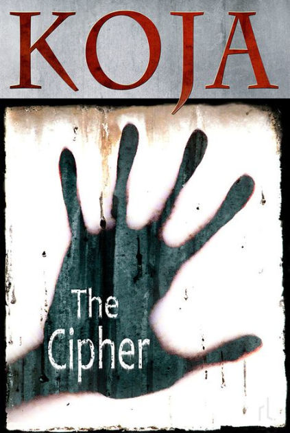 The Cipher By Kathe Koja Nook Book Ebook Barnes And Noble®