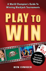 Title: Play to Win, Author: Ken Einiger