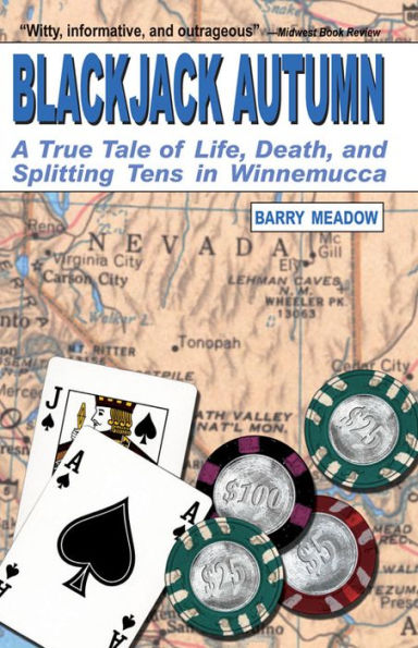 Blackjack Autumn: A True Tale of Life, Death and Splitting Tens in Winnemucca