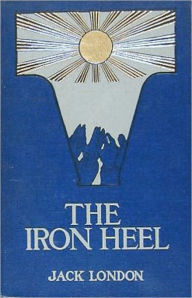 Title: The Iron Heel: A Fiction and Literature, Science Fiction Classic By Jack London! AAA+++, Author: Jack London