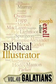 Title: The Biblical Illustrator - Vol. 48 - Pastoral Commentary on Galatians, Author: Joseph Exell