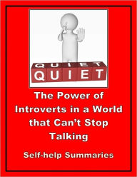 Self-help Summary - Quiet - The Power of Introverts in a World that can't Stop Talking