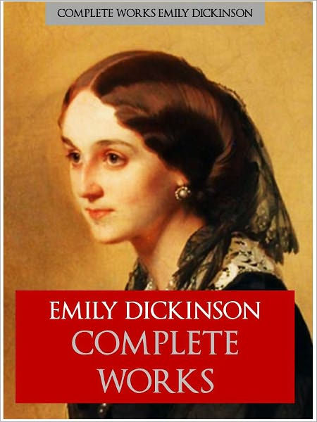 EMILY DICKINSON'S COMPLETE WORKS OF POETRY [Authoritative Nook Edition ...