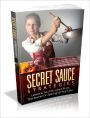 Secret Sauce Strategies: Lessons You Can Learn From The Secret On Spicing Up Your Life!