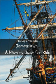 Title: Jamestown: A History Just for Kids!, Author: KidCaps