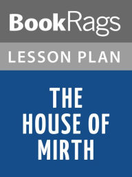 Title: The House of Mirth by Edith Wharton Lesson Plans, Author: BookRags