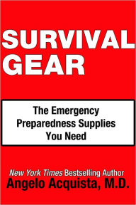 SURVIVAL GEAR: The Emergency Preparedness Supplies You Need