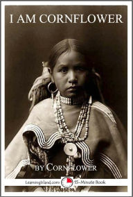 Title: I Am Cornflower: The Story of a White Mountain Apache Girl, Author: Cornflower