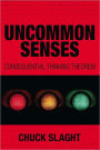 Uncommon Senses: Opportunity Theorem and Consequential Thinking Theorem