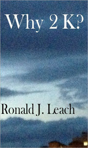 Title: Why 2K?, Author: Ronald J. Leach