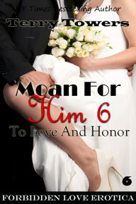 Moan For Him 6: To Love And Honour
